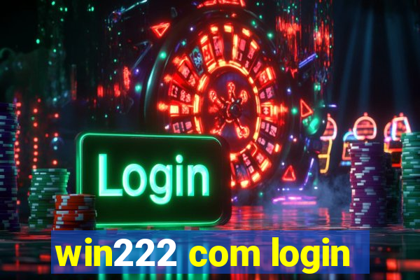 win222 com login